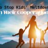 How-to-Stop-Kids-Meltdowns-and-Gain-Their-Cooperation.jpg